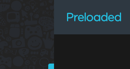 Preloaded